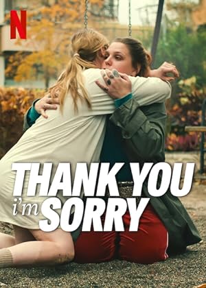 Thank You, I'm Sorry on Netflix