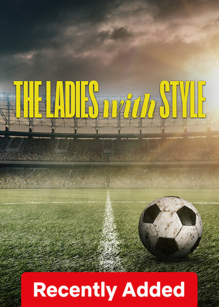 The Ladies with Style on Netflix