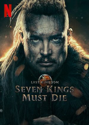 The Last Kingdom: Seven Kings Must Die  Poster