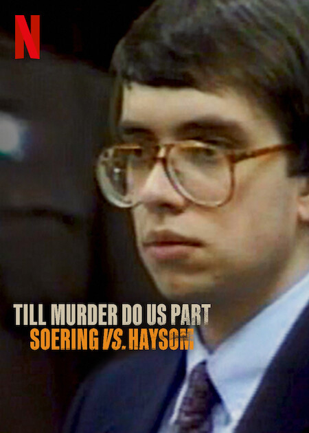 Till Murder Do Us Part: Soering vs. Haysom on Netflix